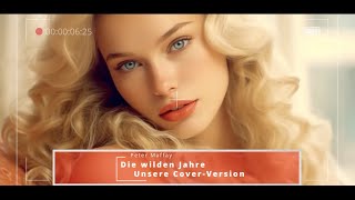 &quot;Die wilden Jahre&quot; - Unsere Cover-Version (Orig.: Peter Maffay)