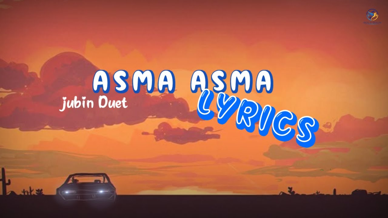 Asma Asma New Lyrics video song 