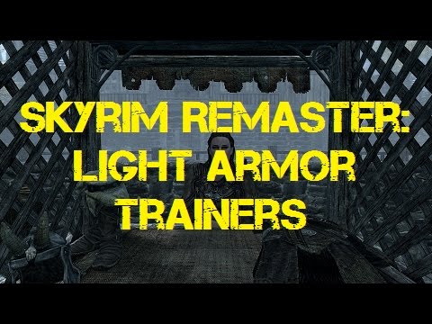 boble plakat bladre Skyrim Remaster: Light Armor Trainers - YouTube