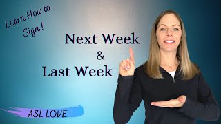 How to Sign  NEXT WEEK  LAST WEEK  ASL  Sign Language
