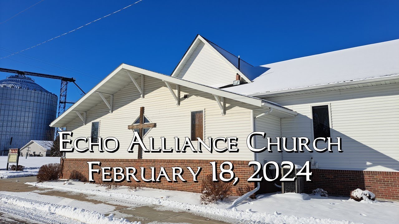Echo Alliance Church Communion Service, February 18, 2024 - YouTube