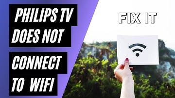 How To Connect Philips TV to WiFi