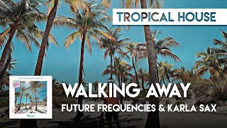 Future Frequencies & Karla Sax - Walking Away