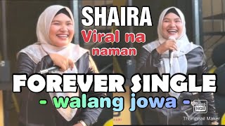 SHAIRA VIRAL - FOREVER SINGLE (Walang Jowa) cover and revived