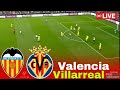 Valencia vs Villarreal LIVE | LaLiga 2025 Full Match & Commentary ⚽
