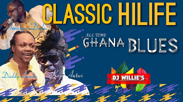 CLASSIC HILIFE  BY DJ WILLIE'S GH