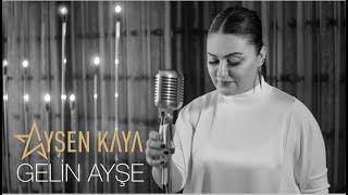 Ayşen Kaya - Gelin Ayşe (YENİ) #akustik #müzik #türküler Resimi