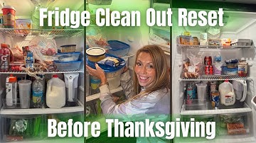 Fridge Clean Out Reset before Thanksgiving! Making Room for the Feast!