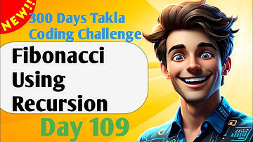 Fibonacci Using Recursion | #109 - 300 Days of Takla Coding Challenge