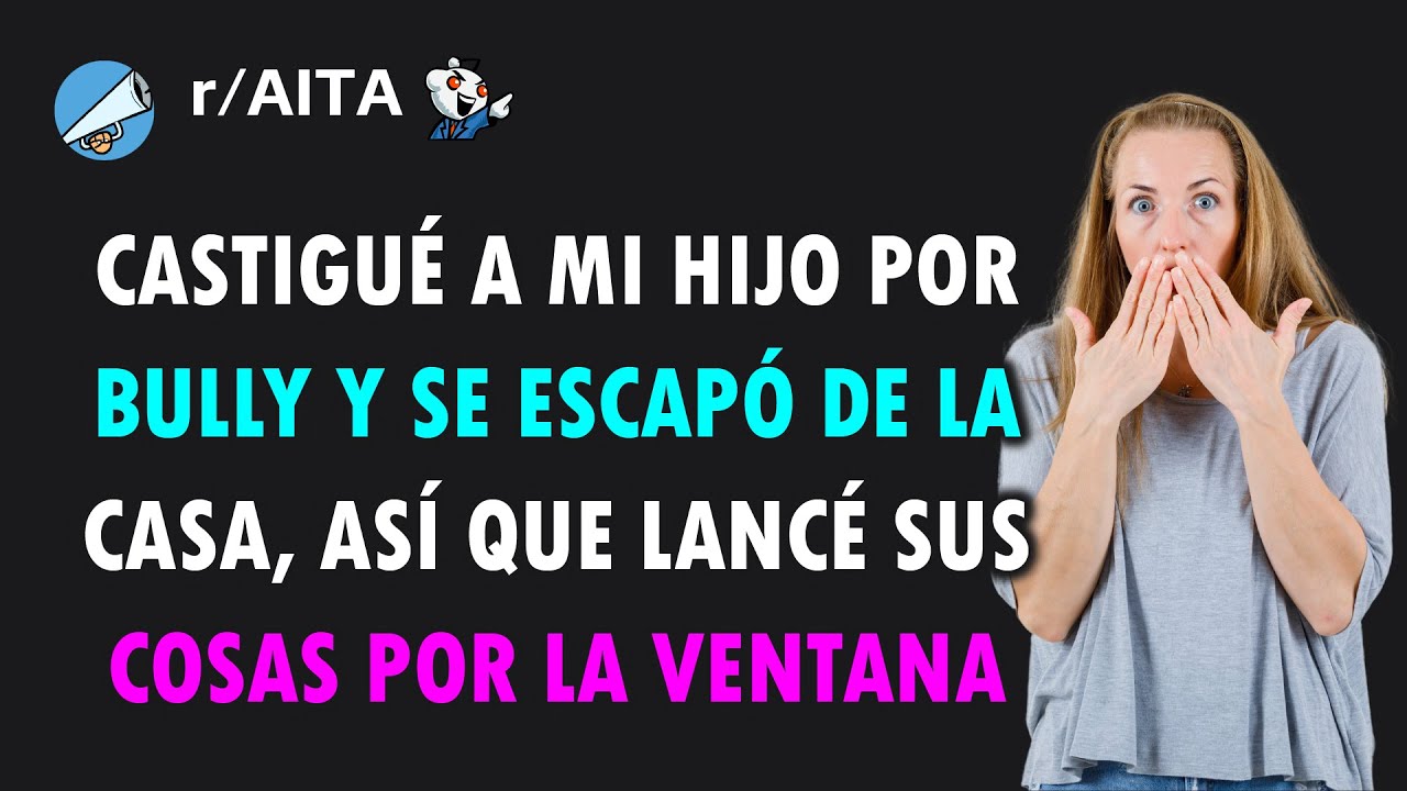 Mi hijo estaba castigado por bully y se escapó, le tiré todas sus cosas por la ventana