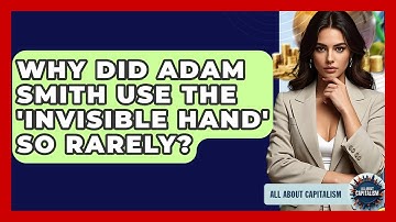 Why Did Adam Smith Use The 