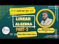 CSIR NET Mathematics | Linear Algebra | Part-2 | Complete Revision | by eMathsGuru