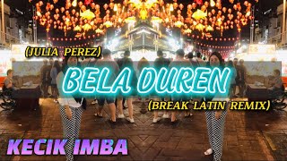 KECIK IMBA - Bela Duren ( BREAK LATIN)