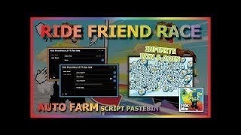 RIDE FRIEND RACE Script Pastebin 2023 AUTO FARM | INFINITE WIN | INFINITE COIN