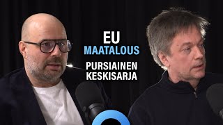 EU-politiikka: Maatalous ja maahanmuutto (Heikki Pursiainen & Teemu Keskisarja) | Puheenaihe 332