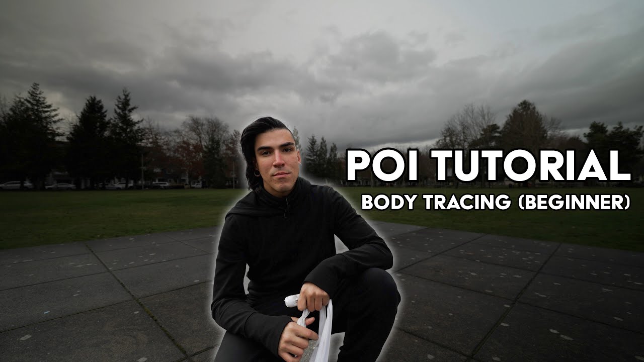 Poi Vlog #3 Body Tracing Tutorial For Beginners & Beyond - YouTube