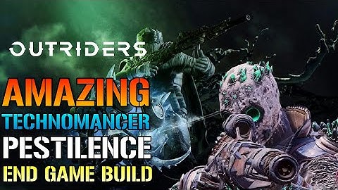 Outriders: AMAZING TECHNOMANCER PESTILENCE BUILD! Carry & Solo CT15 With EASE (Build Guide)