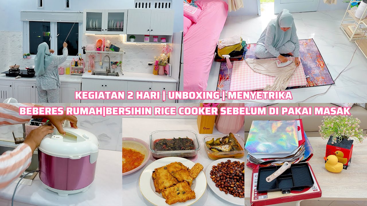 KEGIATAN 2 HARI | UNBOXING | MENYETRIKA | BEBERES RUMAH|BERSIHIN RICE COOKER SEBELUM DI PAKAI MASAK