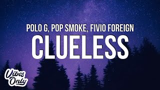 Polo G - Clueless (Lyrics) ft. Pop Smoke &amp; Fivio Foreign