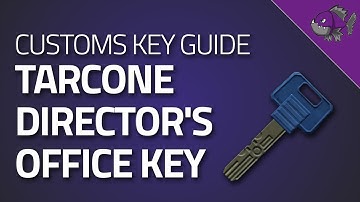 Tarcone Directors Office Key - Key Guide - Escape From Tarkov