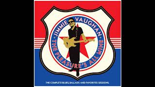 Jimmie Vaughan - Roll, Roll, Roll