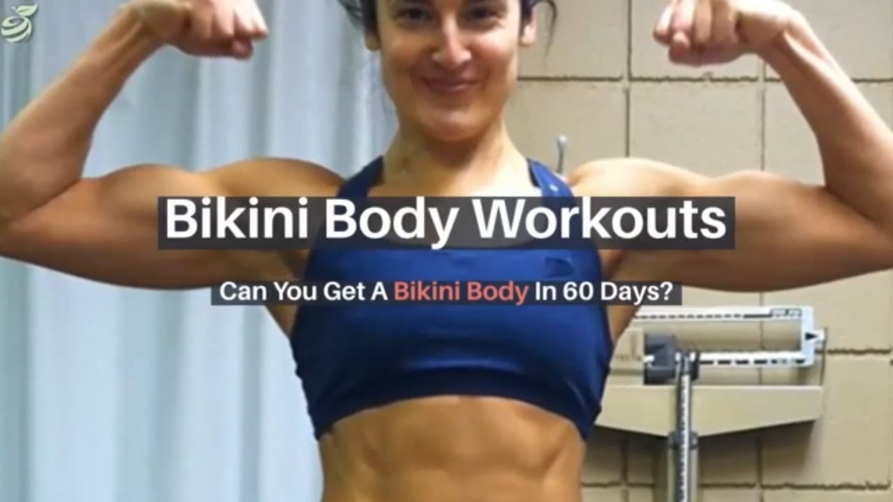 Bikini Body Workouts Can You Get A Bikini Body In 60 Days/Meta