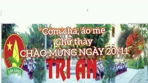 Chào mừng ngày 20/11 Cơm Cha, Áo Mẹ, Chữ Thầy