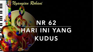 NR 62 Hari Ini yang Kudus - Nyanyian Rohani