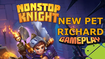 Nonstop Knight Newest Pet RICHARD Gameplay