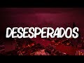 Rauw Alejandro, Chencho Corleone - Desesperados (Letra/Lyrics)