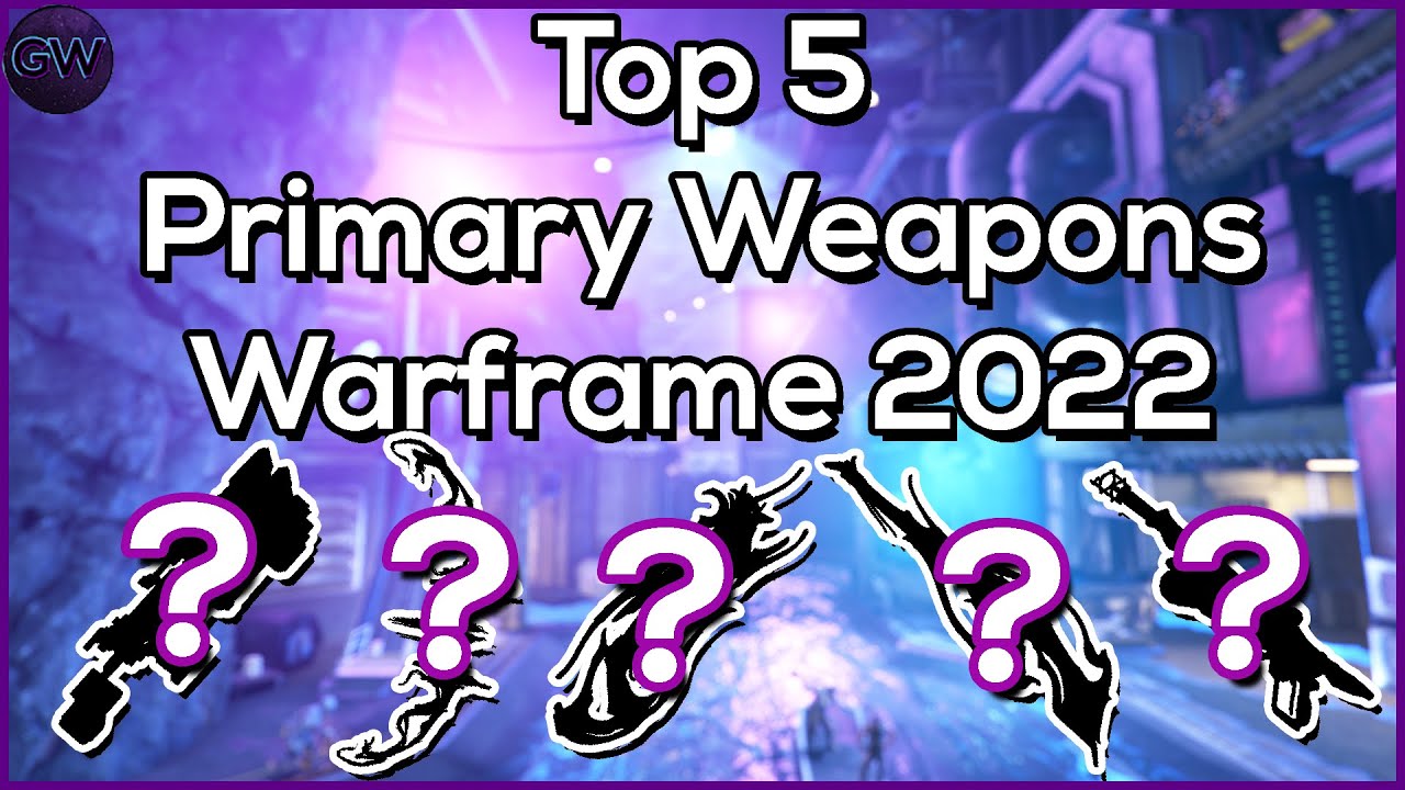 Top 5 Primary Weapons to make Steel Path Easy in Warframe 2022 YouTube