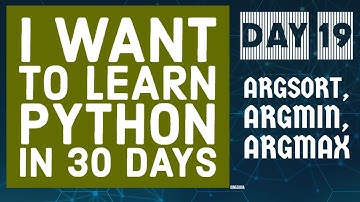 Day-19 I Learnt about Argsort, Argmin, Argmax, in numpy(jupyter notebook)