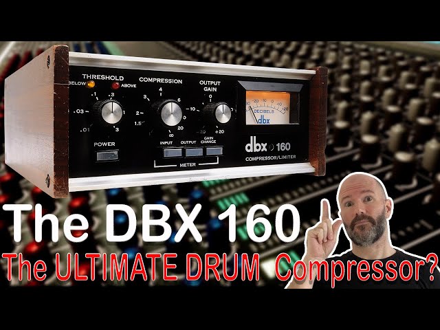 The DBX 160 Compressor. The ULTIMATE drum compressor when mixing