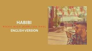 Ricky Rich \u0026 ARAM Mafia - Habibi (English Cover) Karlton Paul