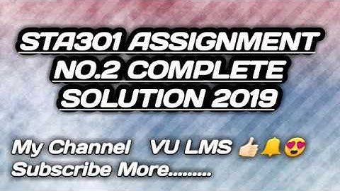 STA301 ASSIGNMENT NO.2 COMPLETE CORRECT SOLUTION 2019