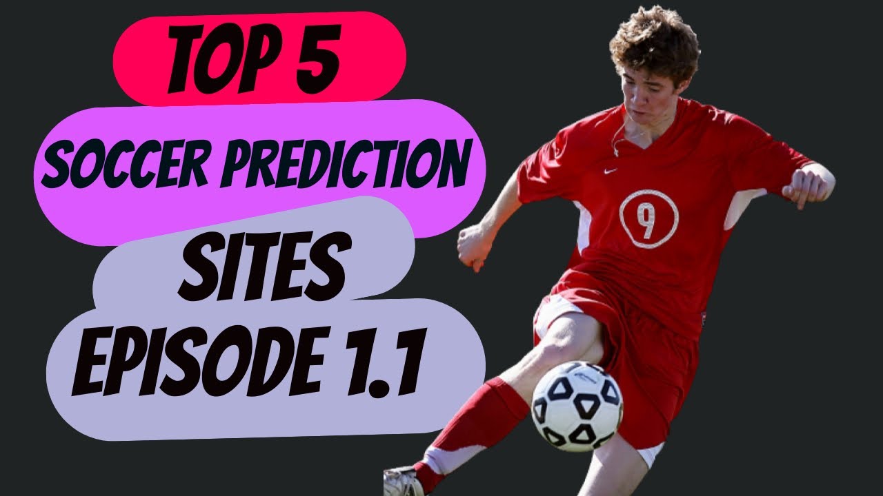 Sinewi investering utilfredsstillende Top 5 Best Football Soccer Prediction Sites Episode 1 1 - YouTube