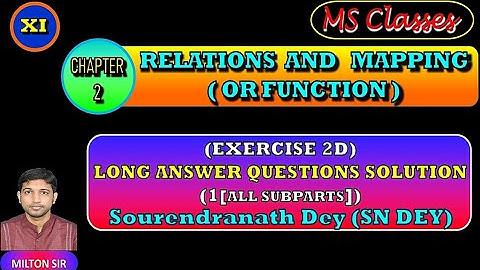Class XI SN DEY SOLUTIONS |Chapter 2| RELATION AND MAPPING (OR FUNCTION)|Long Answer Type (2D) |