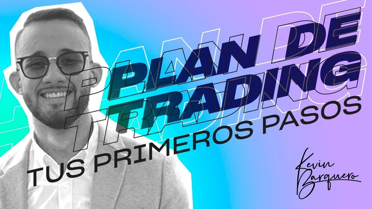 PLAN DE TRADING - TUS PRIMEROS PASOS - YouTube