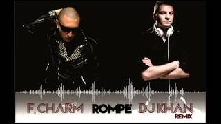 Video thumbnail of "F.Charm - rompe (Dj Khan remix)"