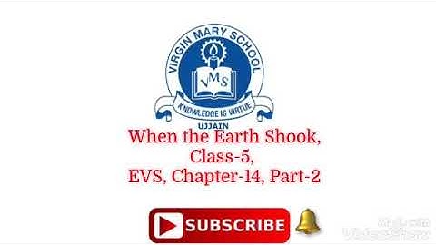 Class 5 EVS Chapter 14 Part 2 When The Earth Shook