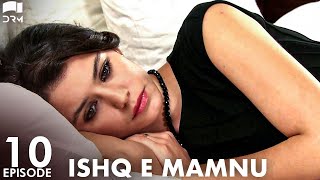 Ishq e Mamnu - Episode 10 | Beren Saat, Hazal Kaya, Kıvanç | Turkish Drama | Urdu Dubbing | RB1Y