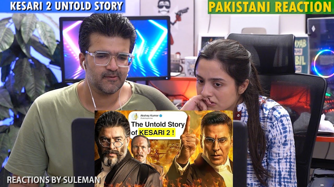 Pakistani Couple Reacts To Kesari 2 Untold Story | Jalianwala Bagh | Akshay Kumar | R.Madhavan