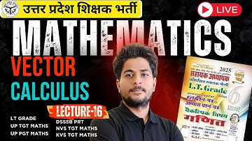 “Vector Calculus Full Explained in 1 Shot | LT Grade / TGT / PGT | By Alok Shukla”