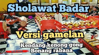 SHOLAWAT BADAR VERSI GAMELAN JAWA kendang, kenong gong, bonang, rabana