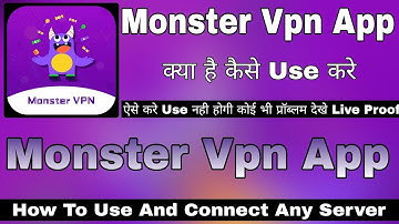 Monster Vpn App Kaise Use Kare || How To Use Monster Vpn App | Monster Vpn Next Proxy || Monster Vpn