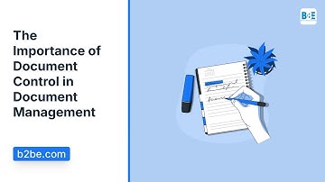 The Importance of Document Control in Document Management | B2BE