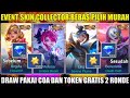 UPDATE EVENT SKIN COLLECTOR BEBAS PILIH MURAH MOBILE LEGENDS! DRAW PAKAI COA DAN TOKEN GRATISAN