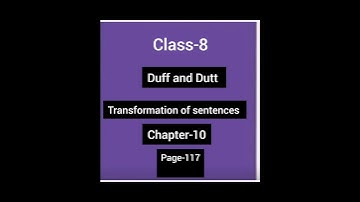 class-8 Duff and Dutt, Transformation of sentences, chapter-10 ,page-117,(2024)