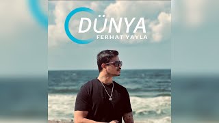 Ferhat Yayla - Dünya ( Official Video )