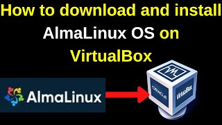 How to download and install AlmaLinux OS on VirtualBox